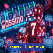 sportv 2 ao vivo mega canal